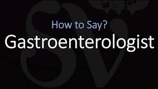 How to Pronounce Gastroenterologist CORRECTLY [upl. by Arreit992]