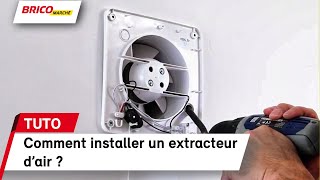 Comment installer un extracteur dair   Bricomarché [upl. by Ladonna]