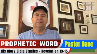 PROPHETIC WORD Updates  His Glory Bible Studies  Revelation 1315 [upl. by Leaffar]