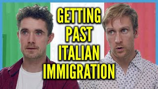 Getting Past Italian Immigration [upl. by Eciruam]