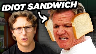 Gordon Ramsay Is The Real Idiot Sandwich [upl. by Otrebor636]