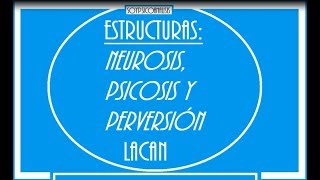 ESTRUCTURAS PERSONALIDAD psicoanalisis Lacan [upl. by Jaban43]