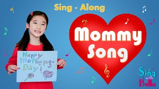 Mommy Song With lyrics  Nursery Rhymes amp Kids Songs  Sing with Bella [upl. by Salokcin]