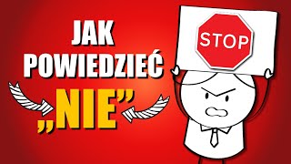 JAK NAUCZYĆ SIĘ ODMAWIAĆ i pozostać asertywnym [upl. by Alie]