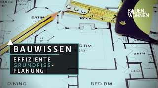 Effiziente Grundrissplanung  Hausbau  BAUEN amp WOHNEN [upl. by Bacon45]