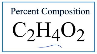 Percent Composition by Mass for C2H4O2 Acetic acid [upl. by Eicyal]