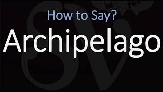 How to Pronounce Archipelago CORRECTLY [upl. by Letney399]