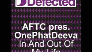 ATFC feat OnePhatDeeva  In And Out Of My Life [upl. by Behm]