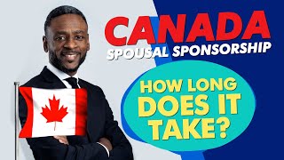 Canada Spousal Sponsorship How Long Does It Take  Canadian Immigration Lawyer [upl. by Winthrop399]