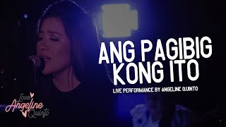 Ang Pagibig Kong Ito Live Performance  Angeline Quinto [upl. by Rumit]