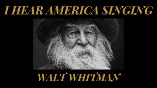 I Hear America Singing by Walt Whitman  Poem [upl. by Nylyoj625]