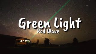 Rod Wave  Green Light Lyrics [upl. by Gaul]