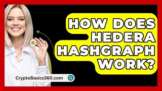 How Does Hedera Hashgraph Work  CryptoBasics360com [upl. by Elliven844]