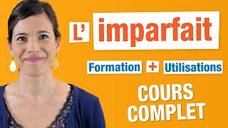 Imparfait  Cours COMPLET  Formation et Utilisations [upl. by Arayk]