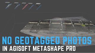 Agisoft Metashape  Using quotNo Georeferencedquot images [upl. by Esdnil152]