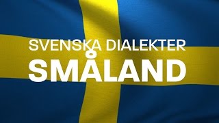 Svenska Dialekter – småländska – småländsk dialekt kronobergsdialekt Voice To Me [upl. by Elladine213]