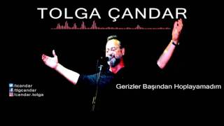 Tolga Çandar  Gerizler Başından Hoplayamadım  Official Audio [upl. by Rod]