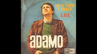 quot LEI quot  SALVATORE ADAMO   Cammina  E se ne vanno per le Strade Deserte   1965 [upl. by Eleph]