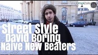 David Boring Naive New Beaters le Street Style [upl. by Aivatahs]