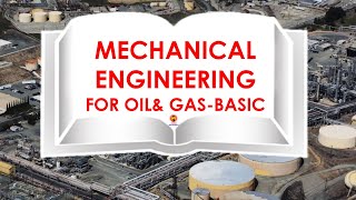 Mechanical Engineering for Oilamp Gas Basic [upl. by Guenevere824]