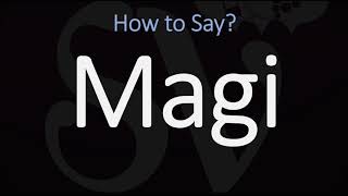 How to Pronounce Magi CORRECTLY [upl. by Nanahs184]