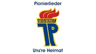 Pionierlieder  Unsere Heimat mit Text [upl. by Mac]