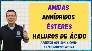 DERIVADOS DE ÁCIDOS CARBOXILICOS AMIDAS ANHIDRIDOS ESTERES Y HALUROS [upl. by Kenney630]