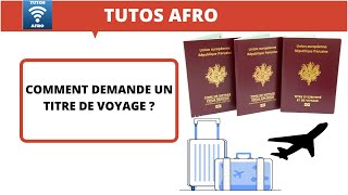 COMMENT DEMANDE UN TITRE DE VOYAGE [upl. by Analaj]