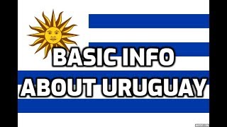 Uruguay  Basic Information  Everyone Must Know [upl. by Cesare516]