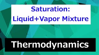 Saturated Mixtures Saturated Liquid and Vapors  Thermodynamics  Class 45 [upl. by Sulakcin]