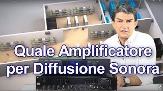 Quale Amplificatore per Diffusione Sonora [upl. by Gun775]