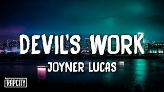 Joyner Lucas  Devils Work Lyrics [upl. by Yeknarf]