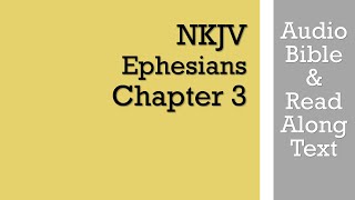 Ephesians 3  NKJV Audio Bible amp Text [upl. by Ginger]