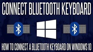 How to AddConnect a Bluetooth Keyboard on a Windows 10 PC [upl. by Andris155]