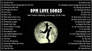 Best OPM Love Songs Medley  Non Stop Old Song Sweet Memories 80s 90s  Oldies But Goodies [upl. by Sila]