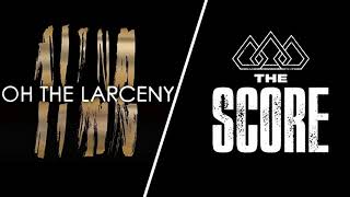 Mix  Oh The Larceny vs The Score [upl. by Caputo]