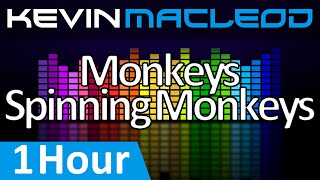 Kevin MacLeod Monkeys Spinning Monkeys 1 HOUR [upl. by Gurevich]