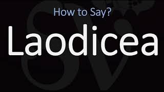 How to Pronounce Laodicea CORRECTLY [upl. by Gulick745]