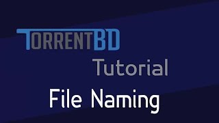 TorrentBD Tutorial  File Naming [upl. by Aisinut832]