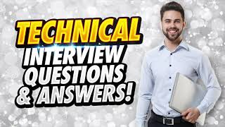 TECHNICAL Job Interview Questions And Answers [upl. by Gilford]