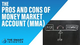 The Pros and Cons of Money Market Account MMA [upl. by Felice766]