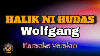 HALIK NI HUDAS  Wolfgang Karaoke Version [upl. by Broeder]