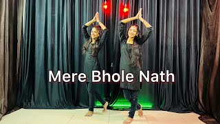 Mere Bhole Nath  Jubin Nautiyal  Payal Dev Vishal Bagh  Devotional Song  Dance Cover [upl. by Vierno554]