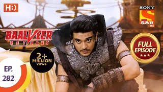 Baalveer Returns  Ep 282  Full Episode  20th January 2021 [upl. by Kurtzig]