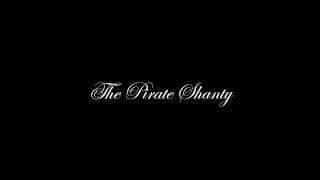 The Pirate Shanty [upl. by Arodasi]