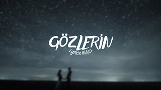 Gözlerin  Lyrics Video [upl. by Wartow547]