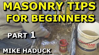 MASONRY TIPS FOR BEGINNERS part 1 MIke Haduck [upl. by Adarbil]