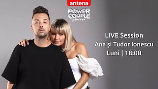 LIVE Session Power Couple  Ana și Tudor Ionescu [upl. by Hesta]