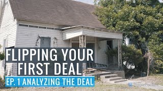 Flipping Your First Deal  Ep 1 Analyzing the Deal [upl. by Kohcztiy]