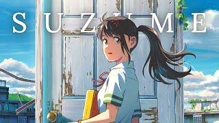 Suzume no Tojimari『Suzume』Theme Song [upl. by Krefetz]